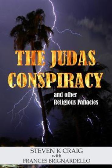 The Judas Conspiracy: and other religious fallacies