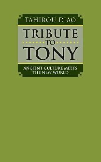 Tribute to Tony: Ancient Culture Meets the New World