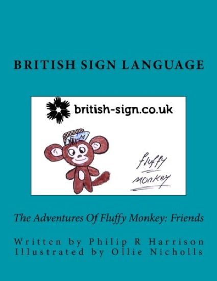 The Adventures Of Fluffy Monkey: Friends British Sign Language
