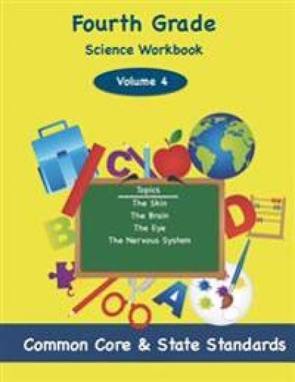 Fourth Grade Science Volume 4: Topics: The Skin, The Brain, The Eye, The Nervous System
