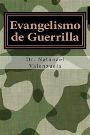 Evangelismo de Guerrilla: 100+ Estrategias para ganar almas