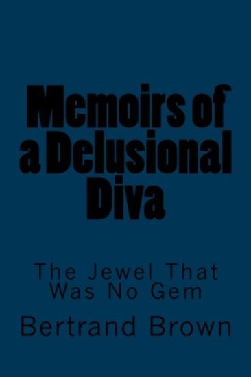 Memoirs of a Delusional Diva: The Jewel That Was No Gem