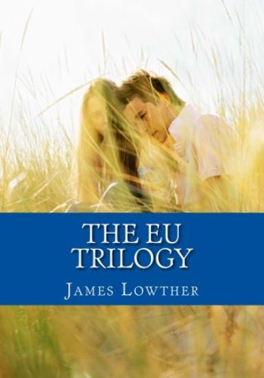 The EU Trilogy: Commemorative Edition of The Danny Carter Series (The Group, The Debate, The Verdict)