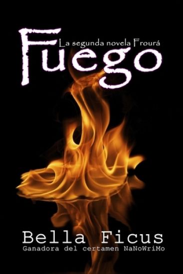 Fuego: La segunda novela Frourá