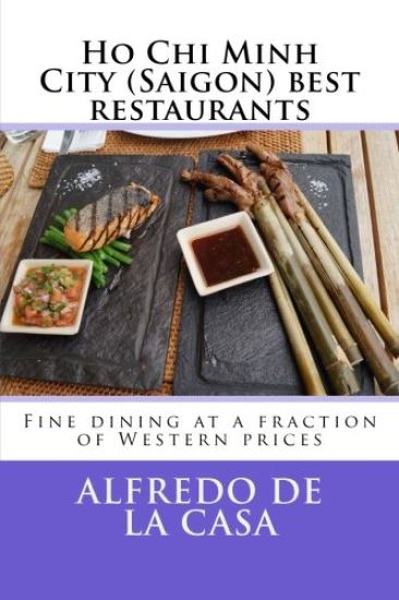 Ho Chi Minh City (Saigon) best restaurants: Fine dining at a fraction of Western prices