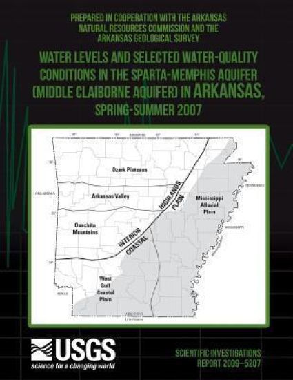 Water Levels and Selected Water-Quality Conditions in the Sparta-Memphis Aquifer (Middle Claiborne Aquifer) in Arkansas, Spring?Summer 2007