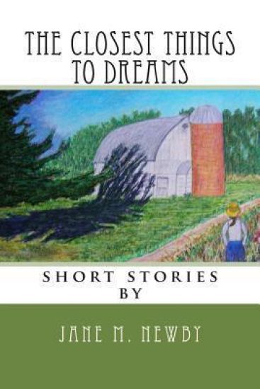 The Closest Things to Dreams: short story collection