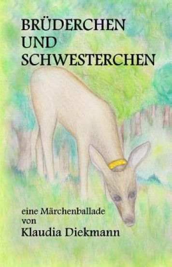 Bruederchen Und Schwesterchen: Eine Maerchenballade
