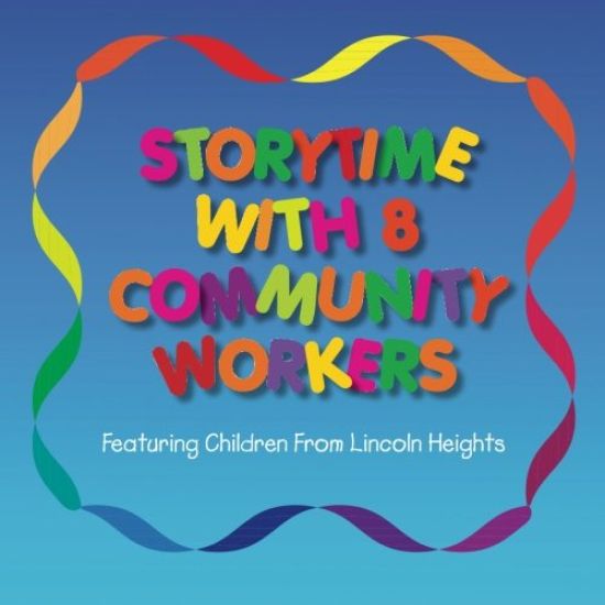 Storytime With 8 Community Workers: Featuring Children from Lincoln Heights