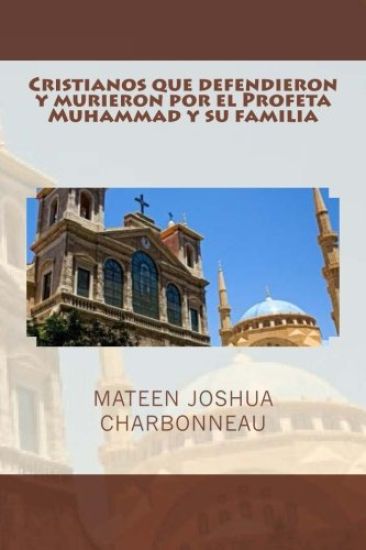 Cristianos que defendieron y murieron por el Profeta Muhammad y su familia