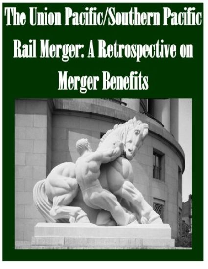 The Union Pacific Southern Pacific Rail Merger