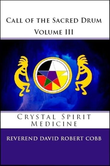 Call of the Sacred Drum: Crystal Spirit Medicine