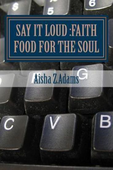 Say It LOUD: Faith Food for the Soul