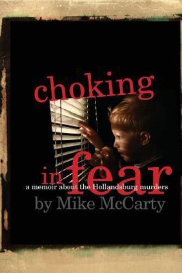 Choking in Fear: a memoir about the Hollandsburg murders