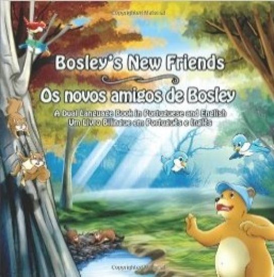 Bosley's New Friends (Portuguese - English): A Dual Language Book