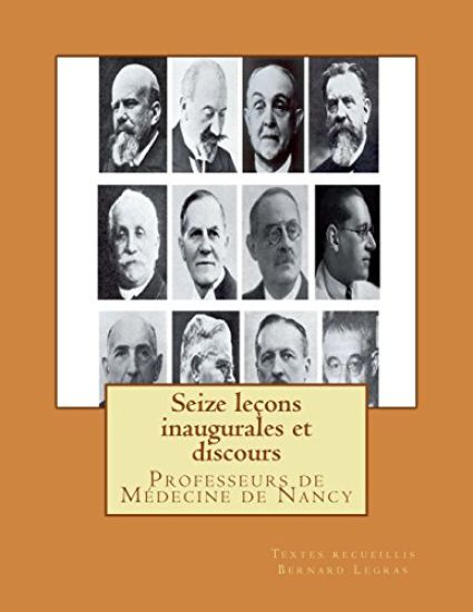 Seize leçons inaugurales et discours: Professeurs de Médecine de Nancy