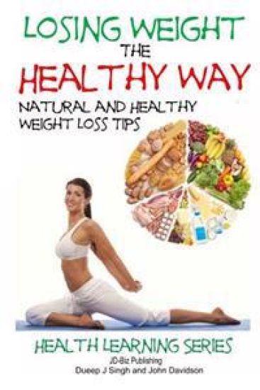 Losing Weight the Healthy Way: Natural and Healthy Weight Loss Tips