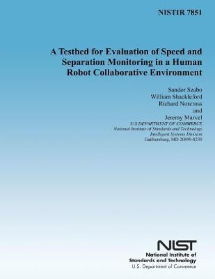 A Testbed for Evaluation of Speed and Separation Monitoring in a Human Robot Collaborative Environment