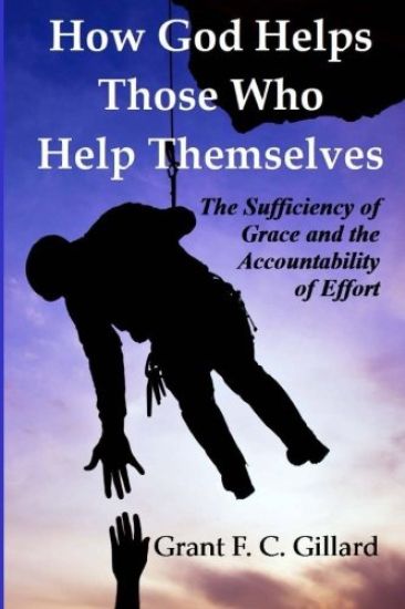 How God Helps Those Who Help Themselves: The Sufficiency of Grace and The Accountability of Effort