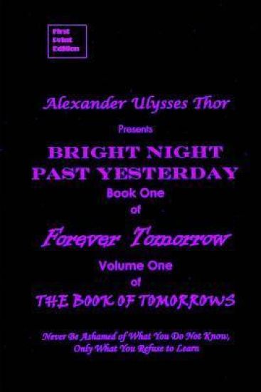 Bright Night Past Yesterday: Book One: Forever Tomorrow
