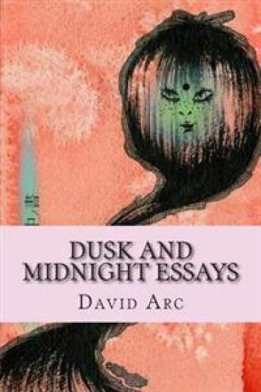 Dusk and Midnight Essays