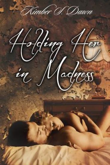 Holding Her in Madness: Leo Phillips Story of Loving A Woman Gone Mad