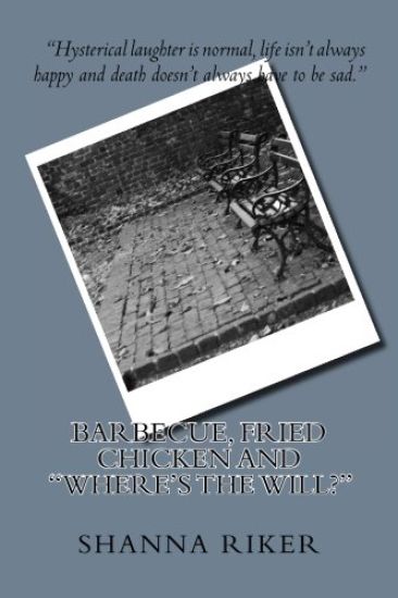 Barbecue, Fried Chicken and "Where's the Will?"