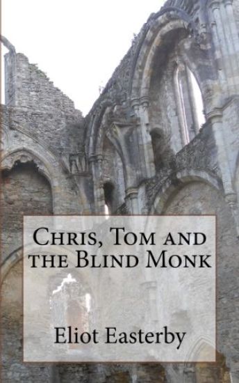 Chris, Tom and the Blind Monk.: A Tale of Ghostly Goings on at Netley Abbey
