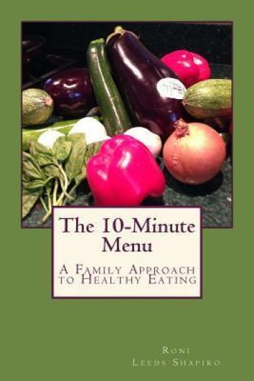 The 10-Minute Menu: A Family Approach to Healthy Eating