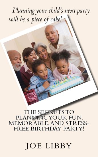 The Secrets To Planning Your Fun, Memorable, and Stress-Free Birthday Party!