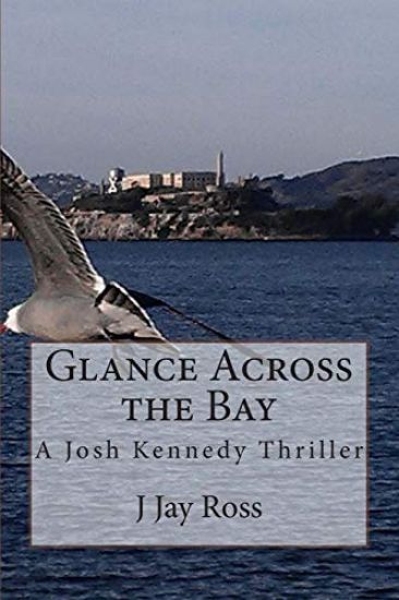 Glance Across the Bay: A Josh Kennedy Thriller