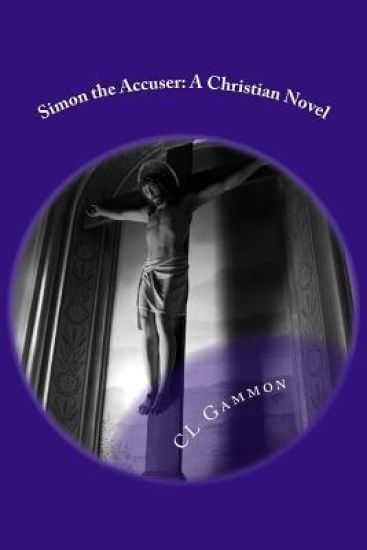 Simon the Accuser: A Christian Novel