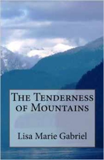 The Tenderness of Mountains
