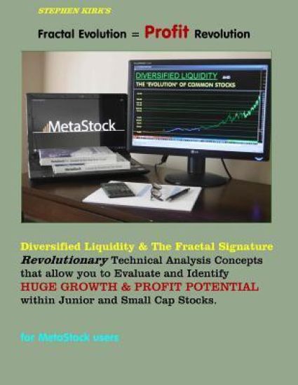 Fractal Evolution = Profit Revolution!: Diversified Liquidity & the Fractal Signature; Revolutionary Technical Analysis Concepts that allow you to Eva