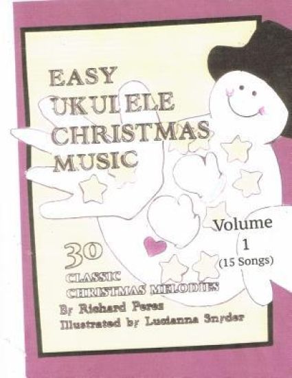 Easy Ukulele Christmas Music Vol 1: 30 Classic Christmas Melodies