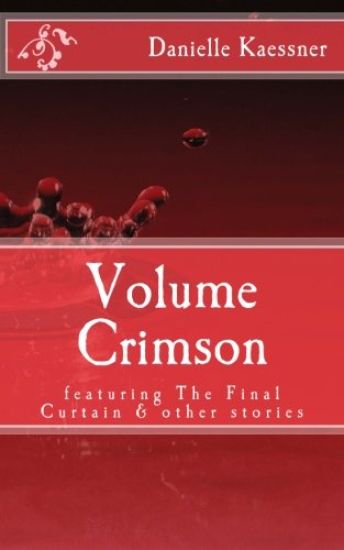 Volume Crimson: featuring The Final Curtain & other stories