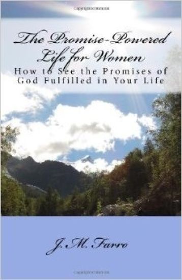 The Promise-Powered Life for Women: How to See the Promises of God Fulfilled in Your Life