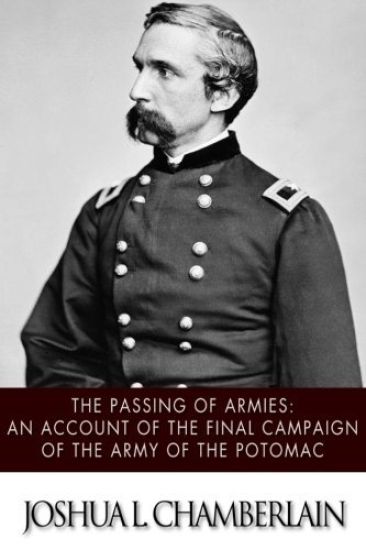 The Passing of the Armies: An Account of the Final Campaign of the Army of the Potomac