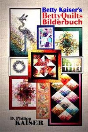 Betty Kaiser's BettyQuilts Bilderbuch