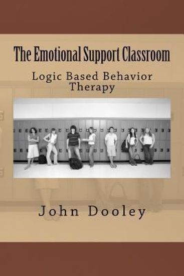 The Emotional Support Classroom: Logic Based Behavior Therapy