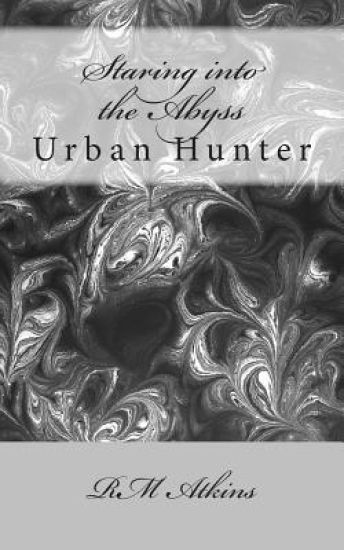 Staring into the Abyss: Urban Hunter
