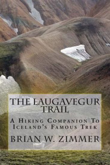 The Laugavegur Trail: A Hiking Companion to Iceland's Famous Trek