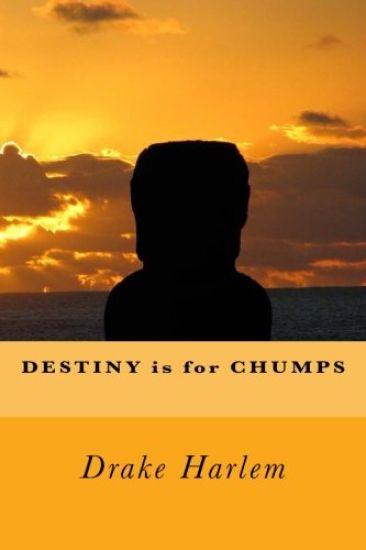Destiny is for Chumps