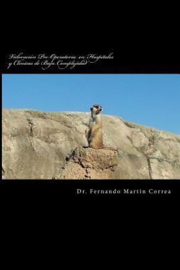 Valoracion Pre-operatoria en Hospitales y Clinicas de Baja Complejidad: Dr. Fernando Martín Correa