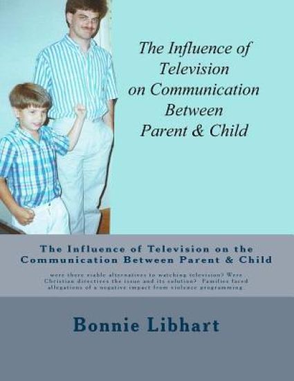 The Influence of Television on the Communication Between Parent and Child: were there viable alternatives to watching television? Were Christian direc