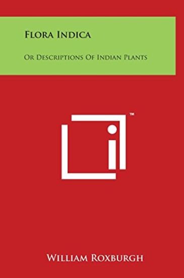 Flora Indica: Or Descriptions of Indian Plants
