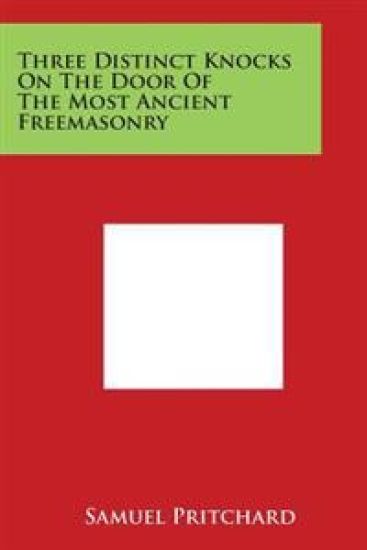 Three Distinct Knocks on the Door of the Most Ancient Freemasonry