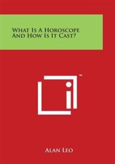 What Is a Horoscope and How Is It Cast?