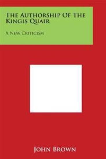 The Authorship of the Kingis Quair: A New Criticism