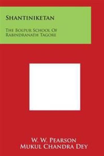 Shantiniketan: The Bolpur School of Rabindranath Tagore